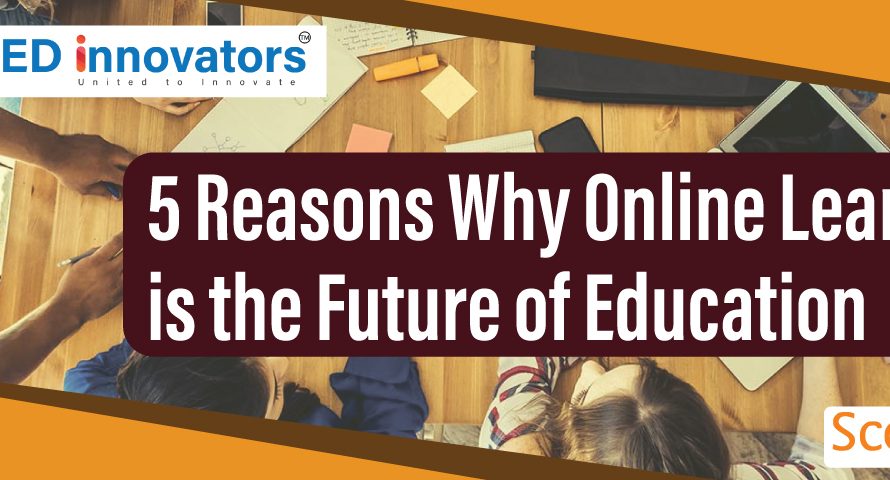 5 Reasons Why Online Learning Is The Future Of Education