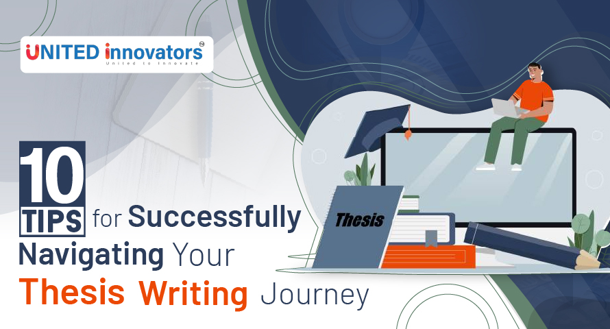 10 Tips for Successfully Navigating Your Thesis Writing Journey