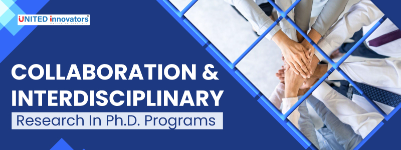 Collaboration & Interdisciplinary Research In Ph.D. Programs