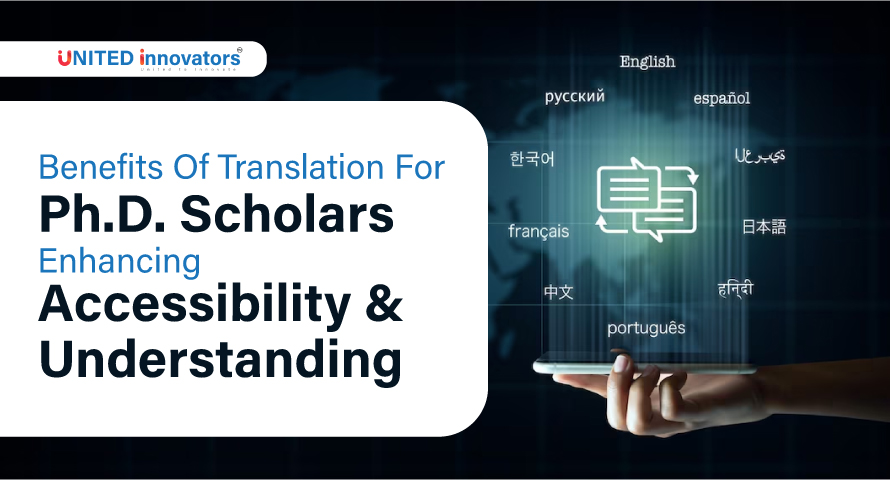 Benefits Of Translation For Ph.D. Scholars - Enhancing Accessibility & Understanding