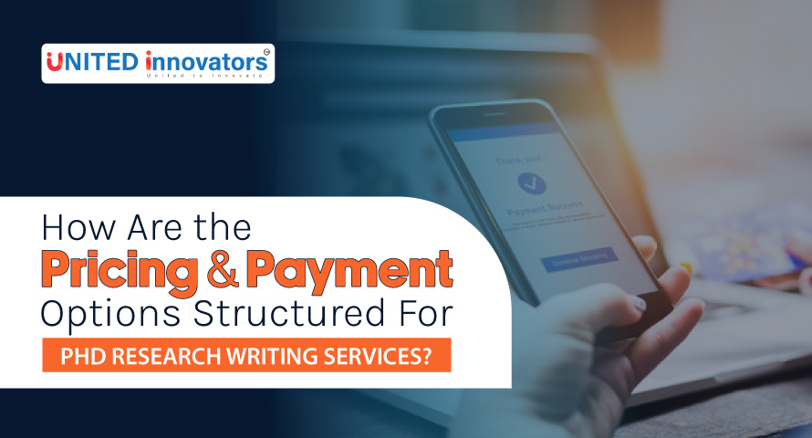 How Are the Pricing & Payment Options Structured For PhD Research Writing Services?
