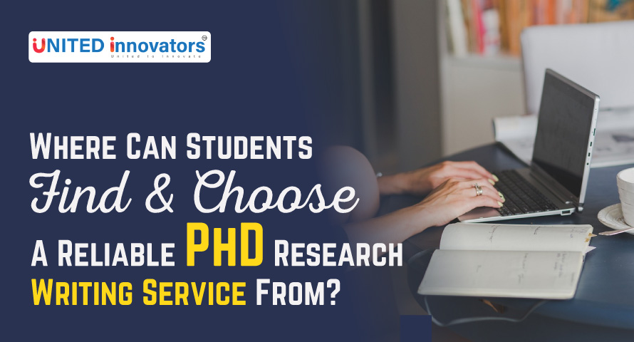 Where Can Students Find & Choose A Reliable PhD Research Writing Service From?
